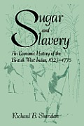 Sugar and Slavery: An Economic History of the British West Indies, 1623-1775