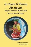 Ix Hmen U Tzaco Ah Maya: Maya Herbal Medicine