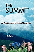 The Summit: An Amazing Journey to the Blue Mountain Peak