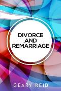 Divorce and Remarriage: Divorce is not the end of your chances for marital happiness.