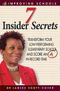 7 Insider Secrets: Transform Your Low-Performing Elementary School and Score an a in Record Time