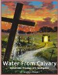 Water From Calvary: Systematic Theology and Apologetics