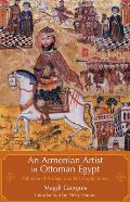 An Armenian Artist in Ottoman Egypt: Yuhanna Al-Armani and His Coptic Icons