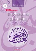 Lughatuna Al-Fusha: A New Course in Modern Standard Arabic: Book Five