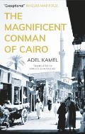 Magnificent Conman of Cairo A Novel