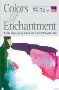 Colors of Enchantment Theater Dance Music & the Visual Arts of the Middle East