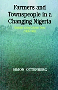Farmers and Townspeople in a Changing Nigeria: Abakaliki during Colonial Times (1905-1960)