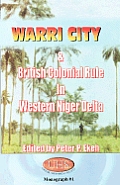 Warri City & British Colonial Rule in Western Niger Delta
