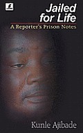 Jailed for Life: A Reporters Prison