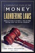 A Comparative Study of the Money Laundering Laws/Regulations in Nigeria, the United States and the United Kingdom