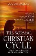 The Normal Christian Cycle: Unlocking the Secret to the Fullness of Christ