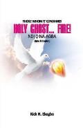 Holy Ghost... Fire!: Those Whom He Consumes: Ndi O na-agba (In English & Igbo Lang.)