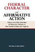 Federal Character and Affirmative Action: History and Peculiarities of Diversity Policies in the United States and Nigeria