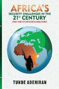 Africa's Security Challenges in the 21st Century: Power, Principles and Praxis in Global Politics