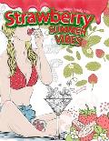 STRAWBERRY SUMMER VIBES Coloring Book For Adults. Adult Coloring For Women
