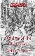 Rhythm of the Wild Drum & Other Stories