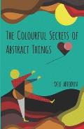 The Colourful Secrets of Abstract Things