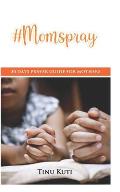 #Momspray: 30 Days Prayer Guide for Mothers