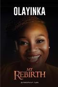 Olayinka: My Rebirth