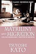 Matriliny and Migration: Evolving Minangkabau Traditions in Indonesia