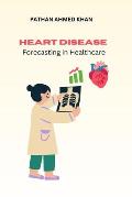 Heart Disease Forecasting in Healthcare