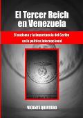 El Tercer Reich en Venezuela: El nazismo y la importancia del Caribe en la pol?tica internacional