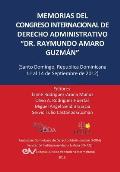 MEMORIAS DEL CONGRESO INTERNACIONAL DE DERECHO ADMINISTRATIVO DR. RAYMUNDO AMARO GUZM?N, Santo Domingo, Rep?blica Dominicana, 12-14 Septiembre 2012