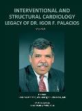 INTERVENTIONAL AND STRUCTURAL CARDIOLOGY. Legacy of Dr. Igor F. Palacios, Vol I