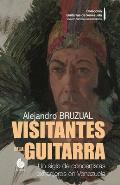 Visitantes de la Guitarra: Un siglo de concertistas extranjeros en Venezuela (Versi?n COLOR)
