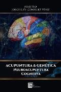 Acupuntura & Genetica: Neuroacupuntura Cognitiva