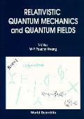 Relativistic Quantum Mechanics and Quantum Fields