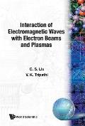 Interaction of Electromagnetic Waves with Electron Beams and Plasmas