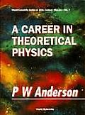 Career in Theoretical Physics Series in 20th Century Physics