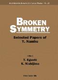 Broken Symmetry: Selected Papers of Y Nambu