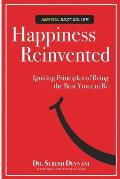 Happiness Reinvented: Igniting Principles of Being the Best You Can Be