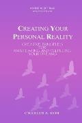 Creating Your Personal Reality: Creative Principles For Manifesting and Fulfilling Your Dreams