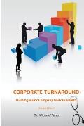 Corporate Turnaround: Nursing a sick company back to health (Second edition)