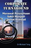 Corporate Turnaround: Nursing a Sick Company Back to Health (Second Edition) (Indonesian)