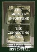 The Greater Infortune / The Connecting Door