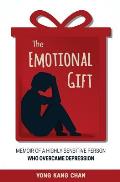 The Emotional Gift: Memoir of a Highly Sensitive Person Who Overcame Depression