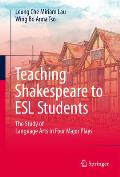 Teaching Shakespeare to ESL Students: The Study of Language Arts in Four Major Plays