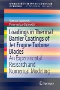 Loadings in Thermal Barrier Coatings of Jet Engine Turbine Blades An Experimental Research & Numerical Modeling
