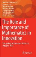 The Role and Importance of Mathematics in Innovation: Proceedings of the Forum Math-For-Industry 2015