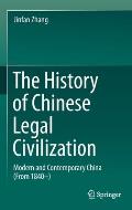 The History of Chinese Legal Civilization: Modern and Contemporary China (from 1840-)