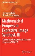 Mathematical Progress in Expressive Image Synthesis III: Selected and Extended Results from the Symposium Meis2015