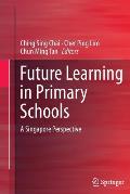 Future Learning in Primary Schools: A Singapore Perspective