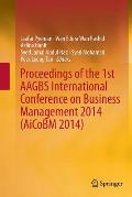 Proceedings of the 1st Aagbs International Conference on Business Management 2014 (Aicobm 2014)