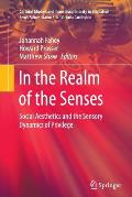 In the Realm of the Senses: Social Aesthetics and the Sensory Dynamics of Privilege