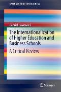 The Internationalization of Higher Education and Business Schools: A Critical Review