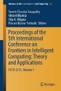 Proceedings of the 5th International Conference on Frontiers in Intelligent Computing: Theory and Applications: Ficta 2016, Volume 1